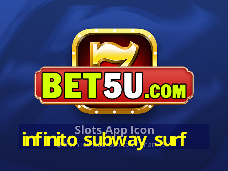 infinito subway surf