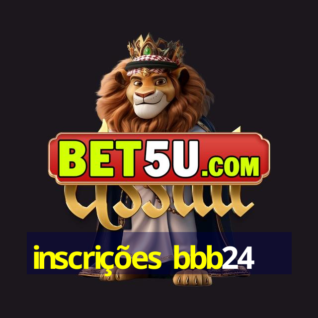 inscrições bbb24