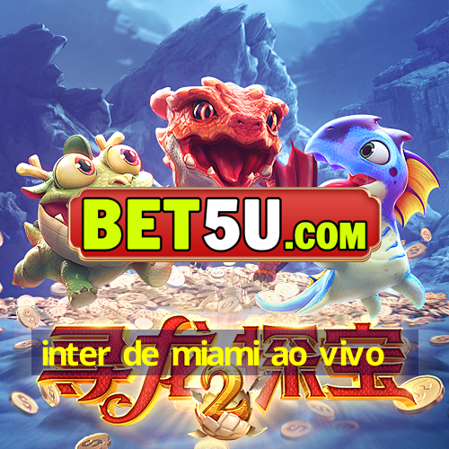 inter de miami ao vivo