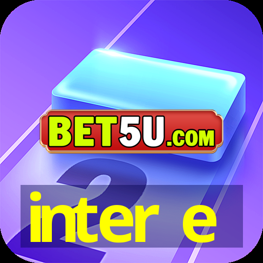 inter e