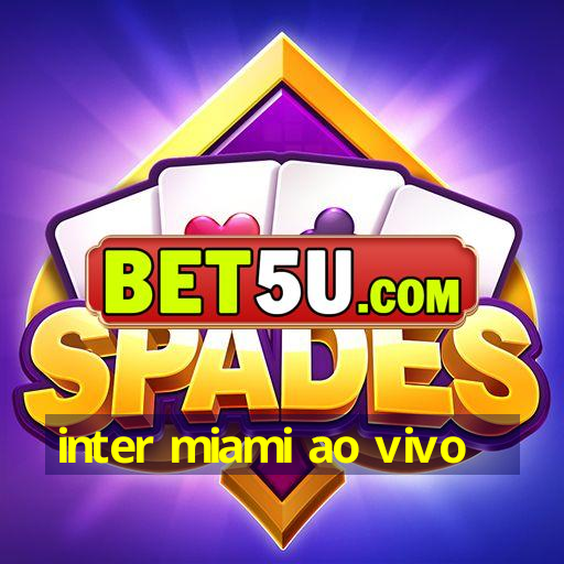 inter miami ao vivo