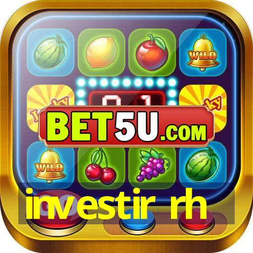 investir rh