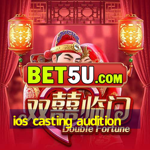 ios casting audition