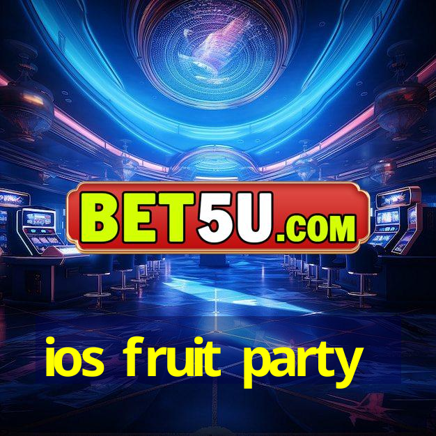 ios fruit party