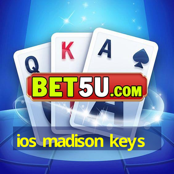 ios madison keys