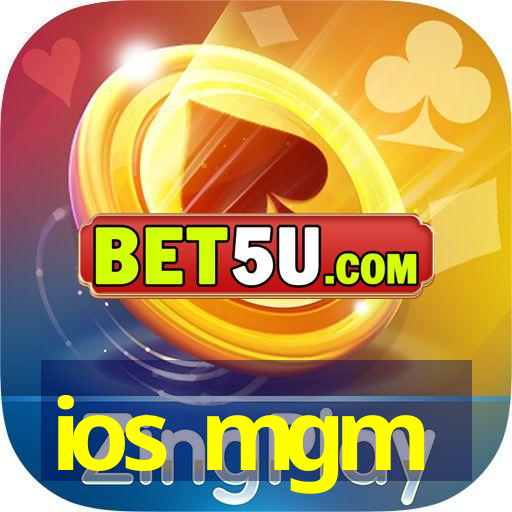 ios mgm