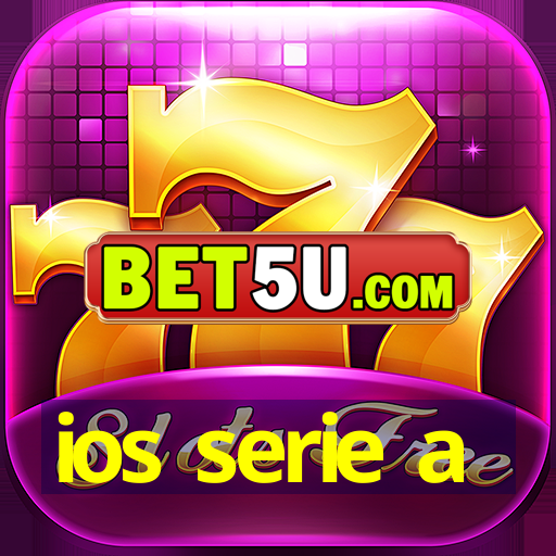 ios serie a