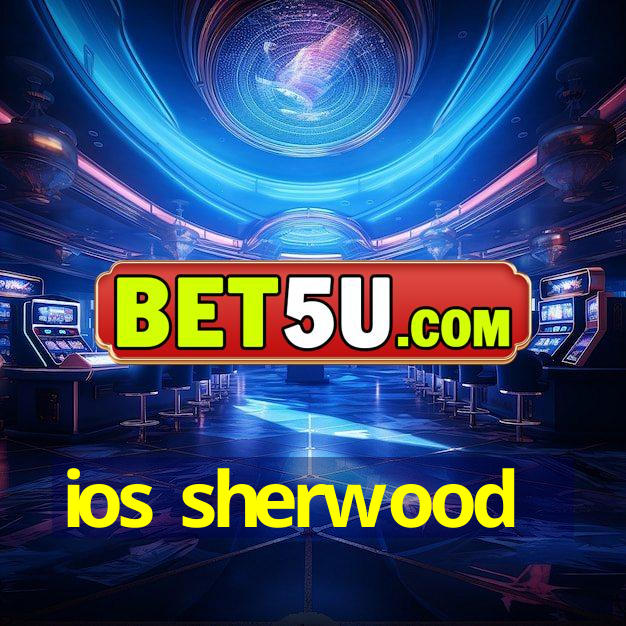 ios sherwood