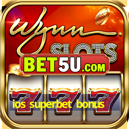 ios superbet bonus