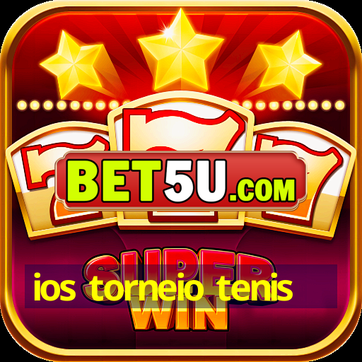 ios torneio tenis