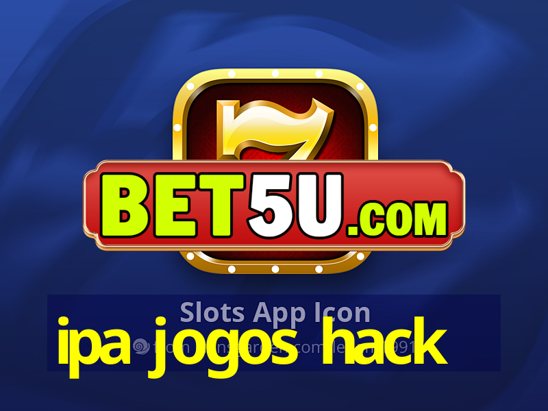 ipa jogos hack