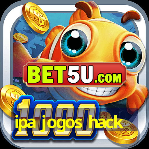 ipa jogos hack