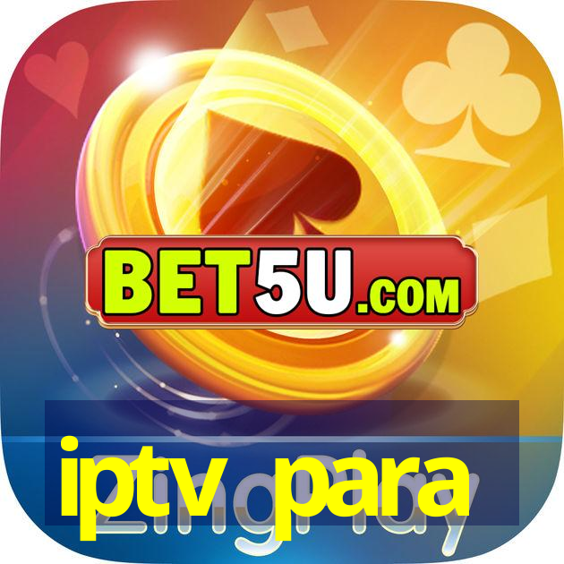 iptv para