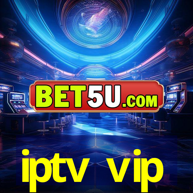 iptv vip