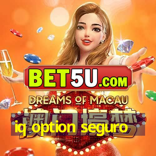 iq option seguro