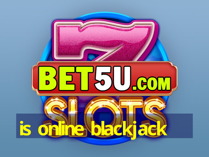 is online blackjack