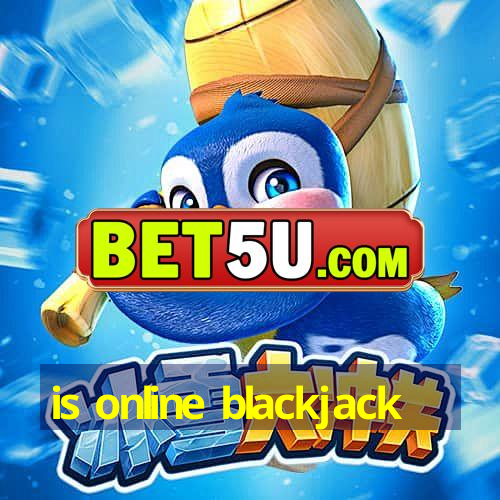 is online blackjack