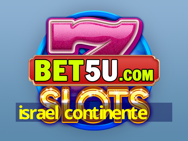 israel continente