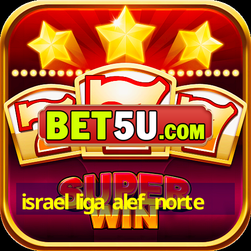 israel liga alef norte