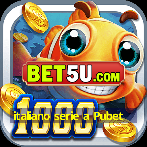 italiano serie a Pubet