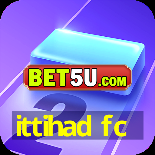 ittihad fc