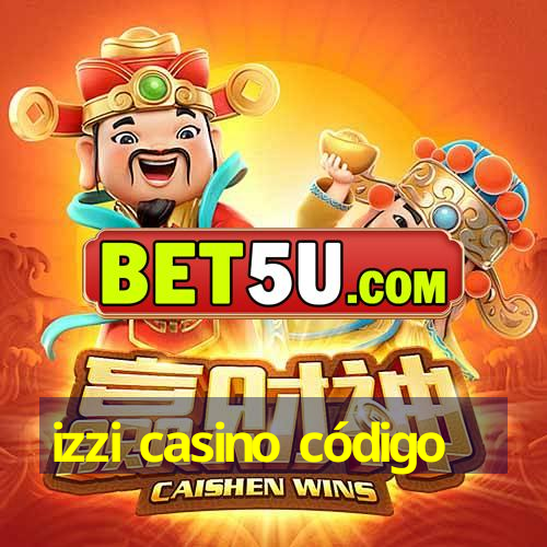 izzi casino código