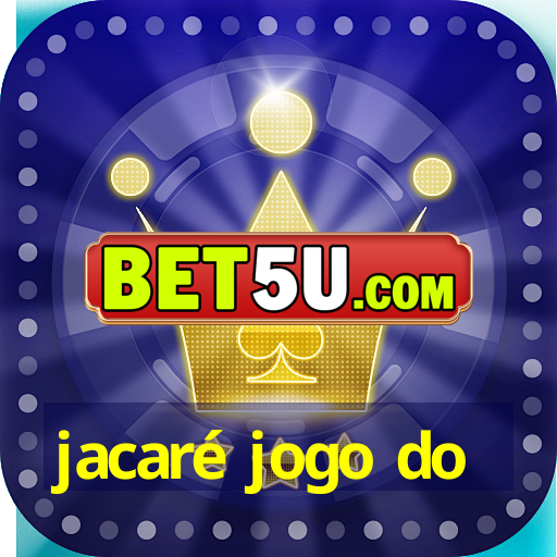 jacaré jogo do