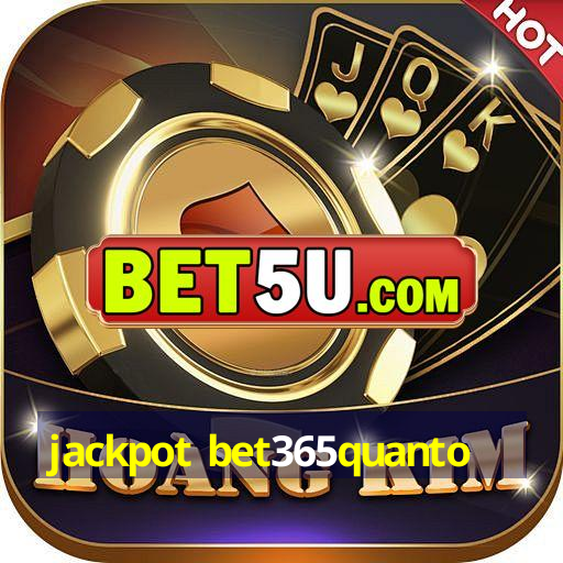 jackpot bet365quanto