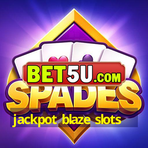 jackpot blaze slots