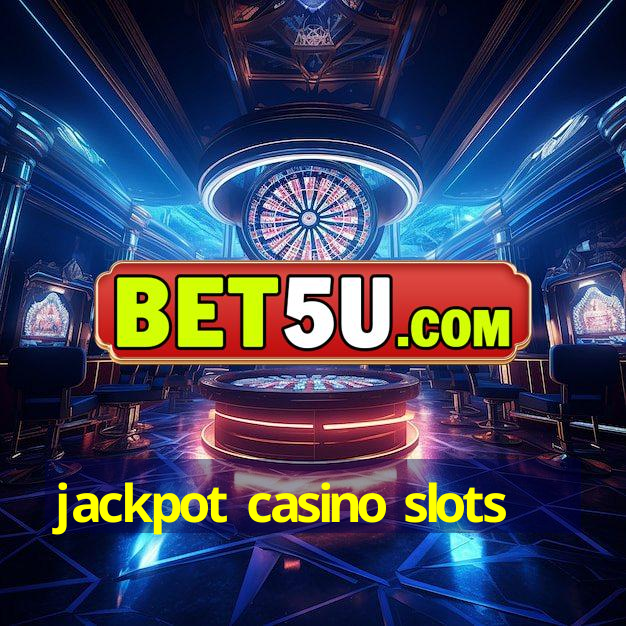 jackpot casino slots