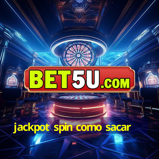 jackpot spin como sacar