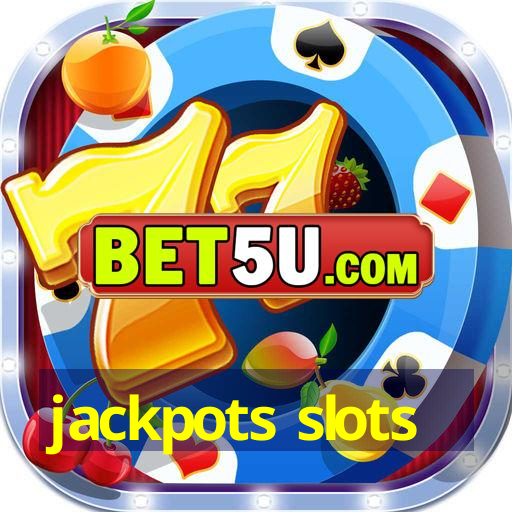 jackpots slots