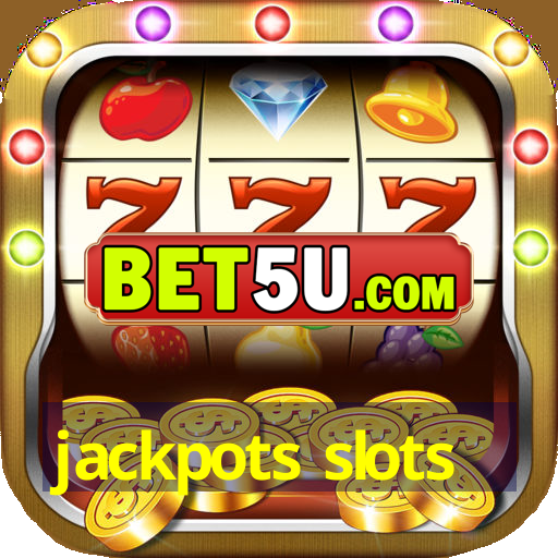 jackpots slots