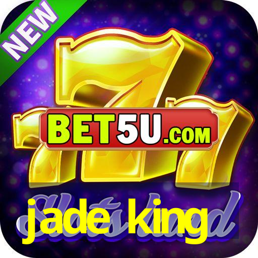 jade king