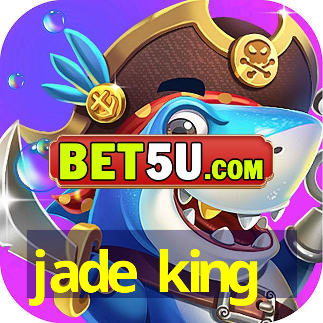 jade king