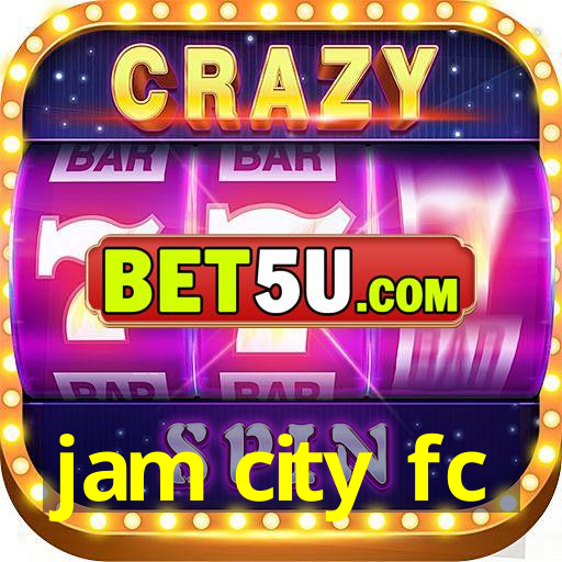 jam city fc