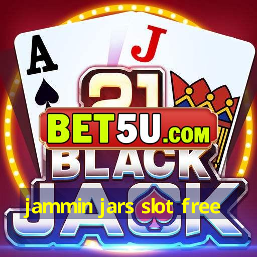 jammin jars slot free