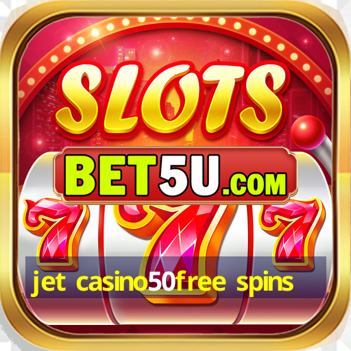 jet casino50free spins