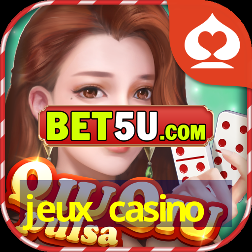 jeux casino