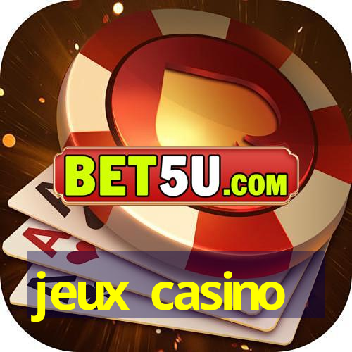 jeux casino