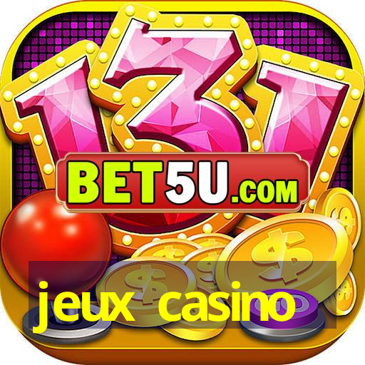 jeux casino