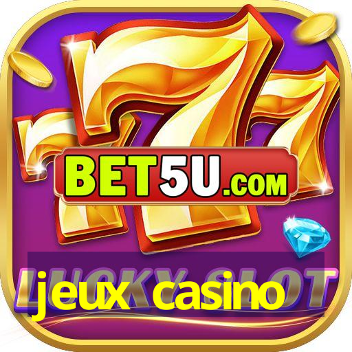 jeux casino