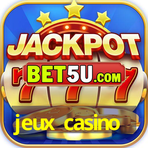 jeux casino