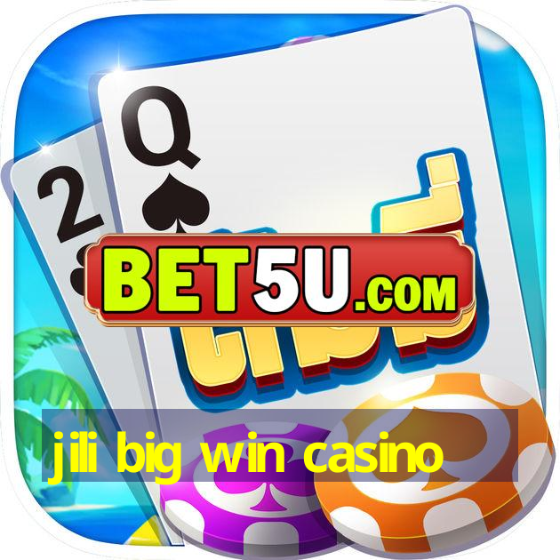 jili big win casino