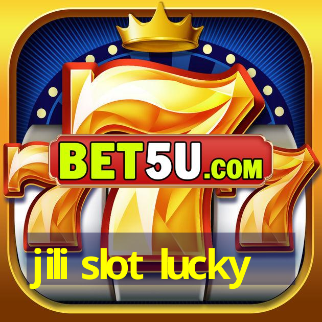 jili slot lucky