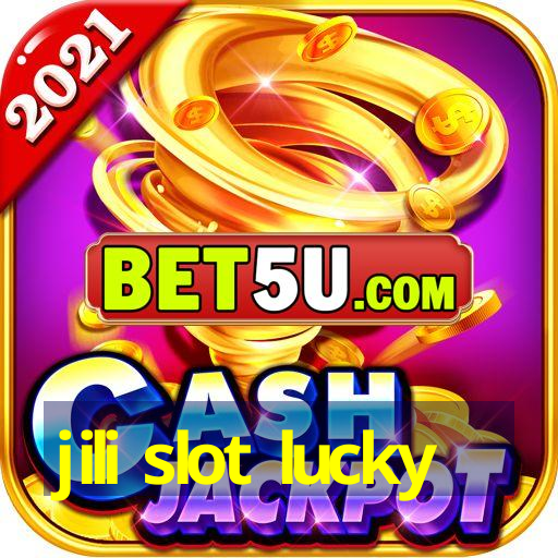 jili slot lucky