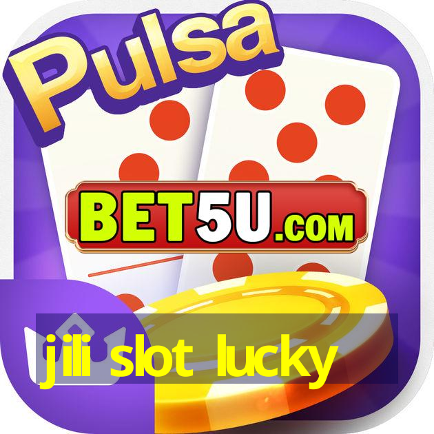 jili slot lucky