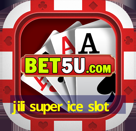 jili super ice slot