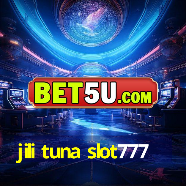 jili tuna slot777