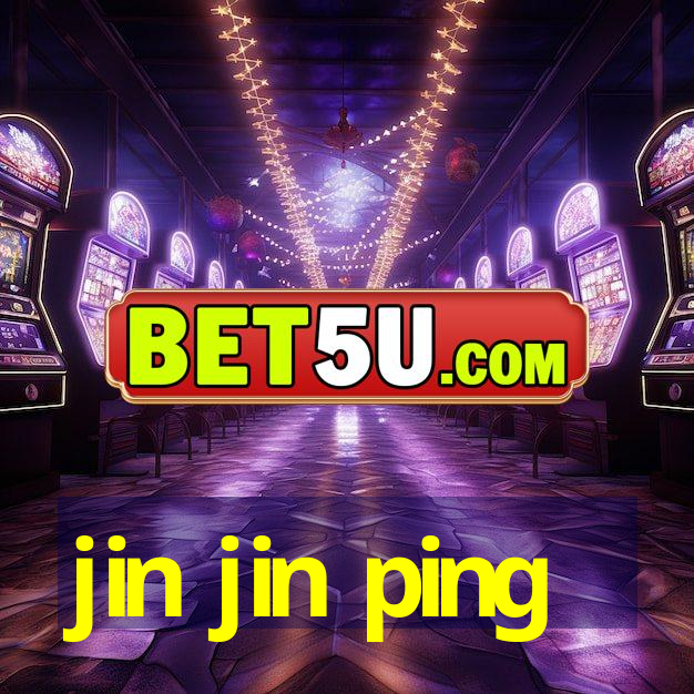 jin jin ping